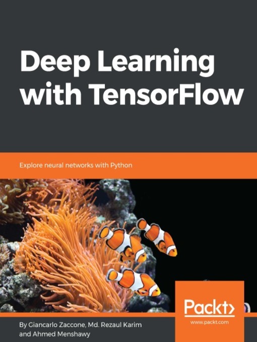 Title details for Deep Learning with TensorFlow by Giancarlo Zaccone - Available
